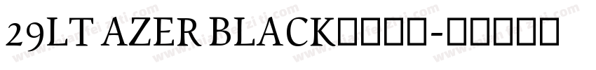 29LT AZER BLACK字体下载字体转换